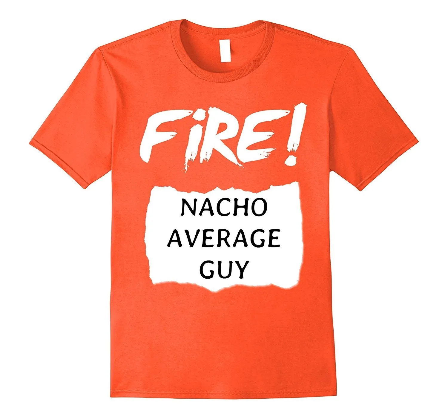 Fire! Nacho Average Guy  Hot Sauce Halloween Funny T-Shirt