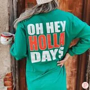 Oh Hey Holla Days Long Sleeve T-Shirt