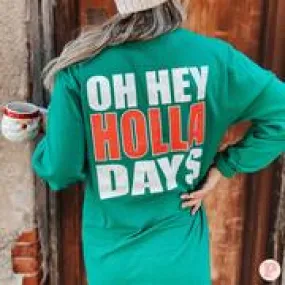 Oh Hey Holla Days Long Sleeve T-Shirt